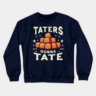 Taters Gonna Tate V2 Crewneck Sweatshirt